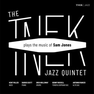 The Tnek Jazz Quintet Plays The Music Of Sam Jones